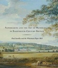 Cover: Papermaking and the Art of Watercolor in Eighteenth-Century Britain - Yale University Press