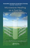 Cover: Microwave Heating as a Tool for Sustainable Chemistry - CRC Press