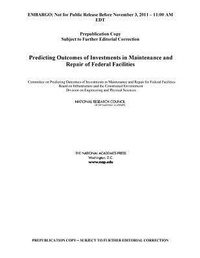 Enlarge image Cover: Predicting Outcomes of Investments in Maintenance and Repair of Federal Facilities - National Academies Press