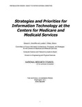 Cover: Strategies and Priorities for Information Technology at the Centers for Medicare and Medicaid Services - National Academies Press
