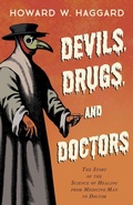 Bild: Devils, Drugs, and Doctors - The Story of the Science of Healing from Medicine-Man to Doctor - Read Books