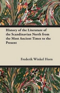 Abbildung von: History of the Literature of the Scandinavian North from the Most Ancient Times to the Present - Read Books