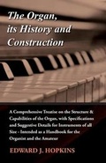 Cover: The Organ, Its History and Construction - Read Books