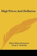Cover: High Prices And Deflation - Kessinger Publishing