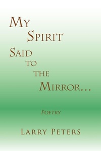 Enlarge image Cover: My Spirit, Said to the Mirror. - Xlibris