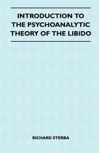 Enlarge image Cover: Introduction To The Psychoanalytic Theory Of The Libido - Read Books
