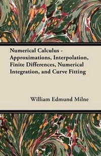 Enlarge image Cover: Numerical Calculus - Approximations, Interpolation, Finite Differences, Numerical Integration, and Curve Fitting - Read Books