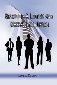 Enlarge image Cover: Becoming a Leader and Where It All Began - Xlibris