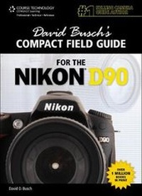 Abbildung von: David Busch's Compact Field Guide for the Nikon D90 - Delmar Cengage Learning