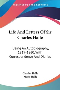 Abbildung von: Life And Letters Of Sir Charles Halle - Kessinger Publishing