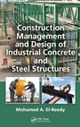 Cover: Construction Management and Design of Industrial Concrete and Steel Structures - CRC Press