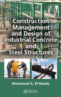 Enlarge image Cover: Construction Management and Design of Industrial Concrete and Steel Structures - CRC Press