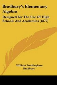 Abbildung von: Bradbury's Elementary Algebra - Kessinger Publishing