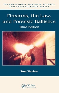 Abbildung von: Firearms, the Law, and Forensic Ballistics - CRC Press