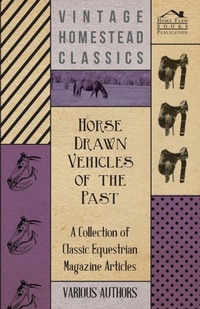 Abbildung von: Horse Drawn Vehicles of the Past - A Collection of Classic Equestrian Magazine Articles - Read Books