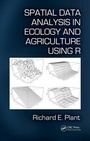 Cover: Spatial Data Analysis in Ecology and Agriculture Using R - CRC Press