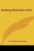Cover: Building With India (1922) - Kessinger Publishing