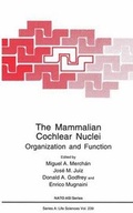 Cover: The Mammalian Cochlear Nuclei - Kluwer Academic / Plenum Publishers