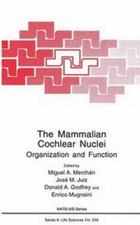 Enlarge image Cover: The Mammalian Cochlear Nuclei - Kluwer Academic / Plenum Publishers