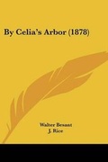 Cover: By Celia's Arbor (1878) - Kessinger Publishing