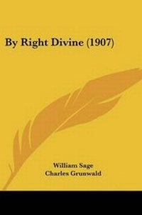 Enlarge image Cover: By Right Divine (1907) - Kessinger Publishing