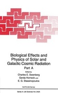 Cover: Biological Effects and Physics of Solar and Galactic Cosmic Radiation - Kluwer Academic / Plenum Publishers
