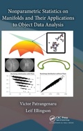 Cover: Nonparametric Statistics on Manifolds and Their Applications to Object Data Analysis - CRC Press