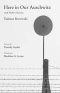 Cover: Here in Our Auschwitz and Other Stories - Yale University Press