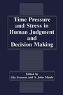 Bild: Time Pressure and Stress in Human Judgment and Decision Making - Kluwer Academic/Plenum Publishers
