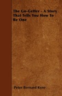 Cover: The Go-Getter - A Story That Tells You How To Be One - Read Books