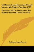 Abbildung von: California Legal Record, A Weekly Journal V1, March-October, 1878 - Kessinger Publishing