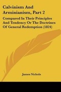 Cover: Calvinism And Arminianism, Part 2 - Kessinger Publishing