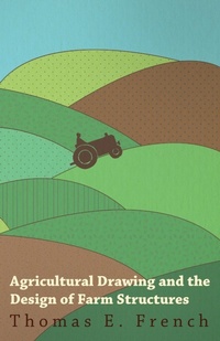 Enlarge image Cover: Agricultural Drawing and the Design of Farm Structures - Read Books