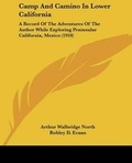 Cover: Camp And Camino In Lower California - Kessinger Publishing
