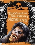 Cover: Blood-Sucking, Man-Eating Monsters - Capstone Press