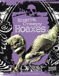 Cover: Bizarre, Creepy Hoaxes - Capstone Press