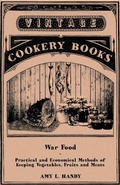 Cover: War Food - Practical and Economical Methods of Keeping Vegetables, Fruits and Meats - Read Books