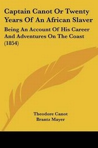 Abbildung von: Captain Canot Or Twenty Years Of An African Slaver - Kessinger Publishing