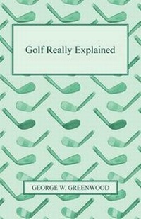 Abbildung von: Golf Really Explained - Read Books