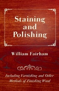 Cover: Staining and Polishing - Including Varnishing and Other Methods of Finishing Wood - Read Books