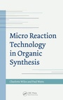 Cover: Micro Reaction Technology in Organic Synthesis - CRC Press
