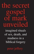 Cover: The Secret Gospel of Mark Unveiled - Yale University Press