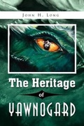 Cover: The Heritage of Yawnogard - Xlibris
