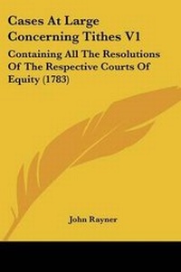Enlarge image Cover: Cases At Large Concerning Tithes V1 - Kessinger Publishing