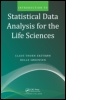 Cover: Introduction to Statistical Data Analysis for the Life Sciences - CRC Press