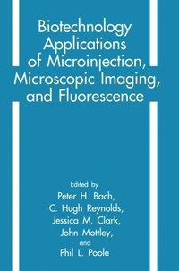 Enlarge image Cover: Biotechnology Applications of Microinjection, Microscopic Imaging, and Fluorescence - Kluwer Academic / Plenum Publishers