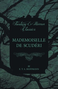 Abbildung von: Mademoiselle De Scuderi (Fantasy and Horror Classics) - Read Books