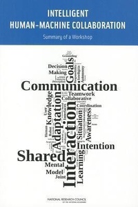 Enlarge image Cover: Intelligent Human-Machine Collaboration - National Academies Press