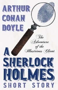 Abbildung von: The Adventure of the Illustrious Client (Sherlock Holmes Series) - Read Books