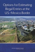 Cover: Options for Estimating Illegal Entries at the U.S.-Mexico Border - National Academies Press